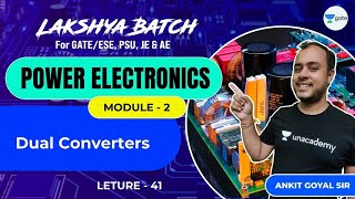 Dual Converters  L 41  Power Electronics  Lakshya Batch  GATEESE 2022 [upl. by Constantina]