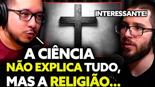 PESQUISADOR EXPLICA CIÊNCIA X RELIGIÃO  Cauê Santos Podcast [upl. by Araiek]