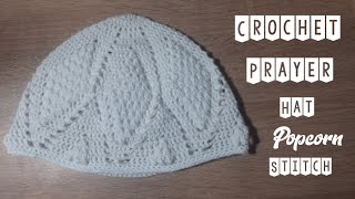 Crochet Kufi HatPrayer Hat Popcorn Stitch  PART 2 [upl. by Irma]