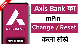 How To Reset or Change MPin in Axis Bank Mobile App 2024  Axis Bank Mpin Reset or Change Kaise Kare [upl. by Tori]