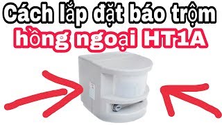 Cách lắp đặt báo trộm hồng ngoại HT1A đơn giản  How to install the burglar infrared simple [upl. by Ver244]