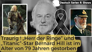 Traurig  „Herr der Ringe“ und „Titanic“Star Bernard Hill ist im Alter von 79 Jahren gestorben [upl. by Edieh259]