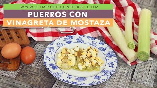 PUERROS ASADOS CON HUEVO Y VINAGRETA  Receta muy fácil y saludable de puerros con vinagreta [upl. by Arinayed]