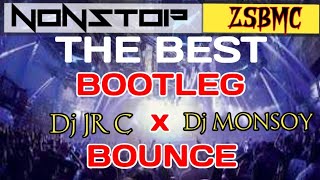 THE BEST BOOTLEG x BOUNCE  NONSTOP  Dj MONSOY [upl. by Owen]