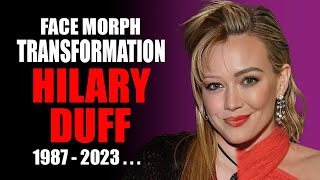 Hilary Duff  Transformation Face Morph Evolution 1987  2023 [upl. by Uhayile58]