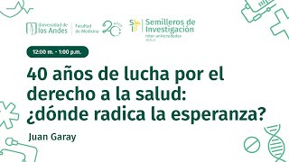 40 años de lucha por el derecho a la salud ¿dónde radica la esperanza [upl. by Nodarse]