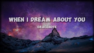 Gracenote  When I Dream About You Lyrics [upl. by Lockwood]