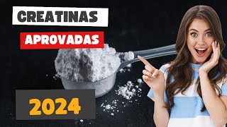 Último estudo 2024 Creatinas Aprovadas [upl. by Whiney]