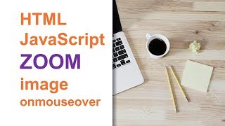 HTML  JavaScript  ZOOM image  onmouseover [upl. by Fosque]