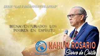 01 Bienaventurados los pobres en espíritu Pastor Nahum Rosario [upl. by Mimajneb]