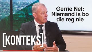 Gerrie Nel Niemand is bo die reg nie  Konteks 6 [upl. by Waldos607]