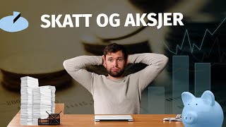 AKSJER og SKATT  Hvordan Fungerer det egentlig Beregning Utfylling og besparelser [upl. by Ahtrim801]