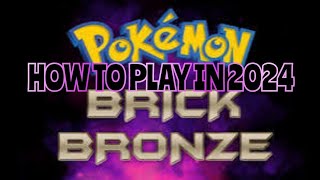 HOW TO PLAY POKEMON BRICK BRONZE IN 2024 [upl. by Adalbert383]