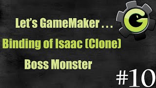 Lets GameMaker Binding of Isaac Clone 10 Boss Monster [upl. by Asuncion594]