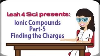 Finding Ion Charges in Neutral Ionic Compounds by Leah4sci [upl. by Minnnie]