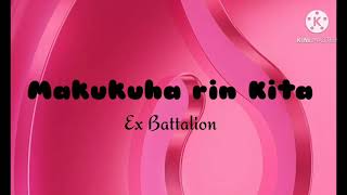 Makukuha rin kita Lyrics  Ex Battalion [upl. by Ailekahs]