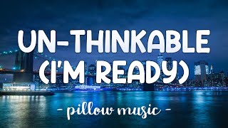 UnThinkable Im Ready  Alicia Keys Lyrics 🎵 [upl. by Einal]