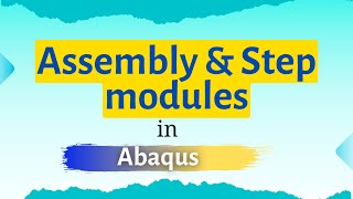 Assembly amp Step modules introduction in Abaqus [upl. by Koby]