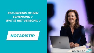 Notaristip wat is het verschil tussen een erfenis en een schenking [upl. by Felike]