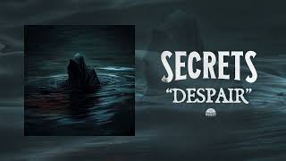 Secrets  Despair  Official Audio [upl. by Nelav]