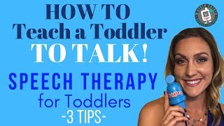 How to Teach a Toddler to Talk  3 Tips Speech Therapy for Toddlers [upl. by Earahs586]