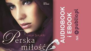 Perska miłość Laila Shukri Audiobook PL [upl. by Eneleoj]