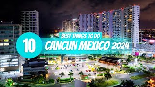 Top 10 Things to do When Visiting Cancun Mexico 2024 [upl. by Kali]