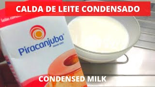 CALDA DE LEITE CONDENSADO PRA MOLHAR BOLOS  CONDENSED MILK FRAME FOR WETTING CAKES [upl. by Nisay]