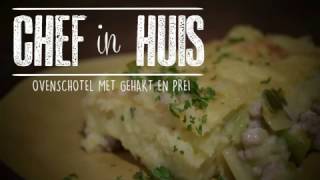 CHEF IN HUIS  Ovenschotel met gehakt en prei [upl. by Towill]