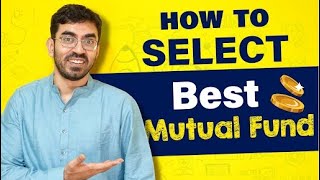 How to select Best Mutual Funds  Investing in Mutual Funds [upl. by Aitsirhc]