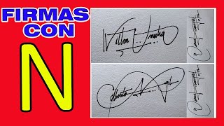 FIRMAS CON N  COMO FIRMAR CON N  FIRMAS ELEGANTES CON N [upl. by Antipas971]