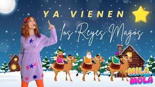 Mila Mola  ¡Ya vienen los Reyes Magos 🤴🤴🏼🤴🏿 Canciones de Navidad para niños [upl. by Darum]