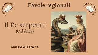 Il Re serpente Fiaba della CALABRIA [upl. by Ellenij]