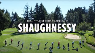 Team Titleist Short Game Camp at Shaughnessy [upl. by Atnoled]