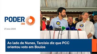 Ao lado de Nunes Tarcísio diz que PCC orientou voto em Boulos [upl. by Coletta]