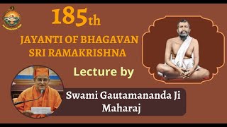 Sri Ramakrishna Jayanthi 2020 Lecture by Swami Gautamananda Maharaj [upl. by Liahus934]