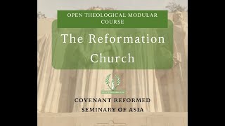 The Reformation Church Session 8 The Regulative Principle of Worship [upl. by Alexine]