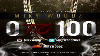 Miky Woodz  0 To 100 [upl. by Ishmul612]