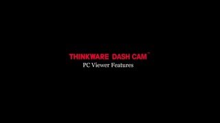 Thinkware Dash Cam Using the PC Viewer [upl. by Niles]