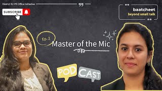 Baatcheet Episode 2 Master of the Mic  Featuring Arundhuti Basu [upl. by Brinn555]