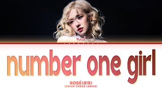 ROSÉ 로제 number one girl Color Coded Lyrics [upl. by Aikemit]