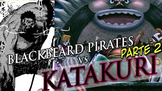 KATAKURI vs BLACKBEARD PIRATES Parte 2  One Piece FAN ART [upl. by Evania]