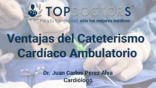 Ventajas del Cateterismo Cardíaco Ambulatorio [upl. by Teodora]