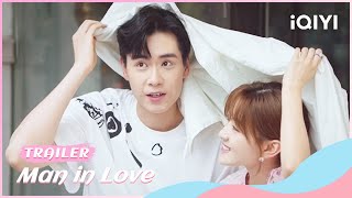 Trailer：HuYitian amp LiangJie  Man in Love  iQIYI Romance [upl. by Llerrom]