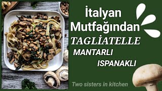 ITALYAN MUTFAĞINDAN ENFES BİR LEZZET MANTARLI ISPANAKLI TAGLİATELLE ✔TAGLİATELLE TARİFİ SHORTS [upl. by Ojyram]