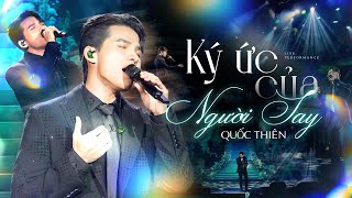 KÝ ỨC CỦA NGƯỜI SAY  QUỐC THIÊN Live Quá Đỉnh Không Còn Từ Nào Để Diễn Tả  Thăng Long Show [upl. by Alletniuq]