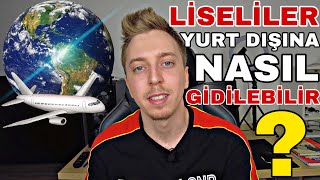 LİSE ÖĞRENCİLERİ YURT DIŞINA NASIL GİDEBİLİR 2021  Yurtdışına Göç [upl. by Anelis]