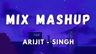 MIX MASHUP SONG  ARIJIT SINGH  💘 MOST FEELINGS SONG  🎵LOFI MUSIC [upl. by Karna749]