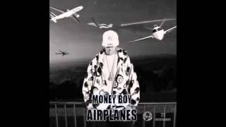 Money Boy  Airplanes [upl. by Adnwahsal]