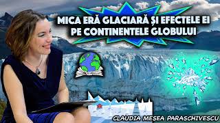 Mica era glaciara si efectele ei pe continentele globului [upl. by Garrard]